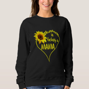 Womens Happiness Is Being A Mama Sunflower Mother' Sweatshirt