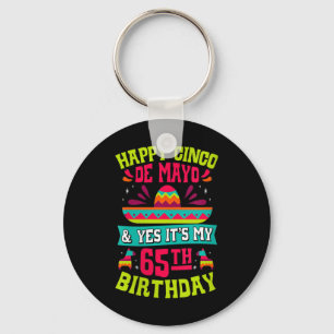 Womens Happy Cinco De Mayo And Yes Its My 65th Bir Keychain