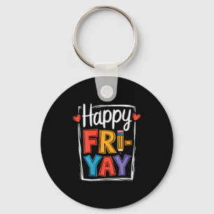 Womens Happy Friday Fri-yay Teacher School Meme V- Keychain