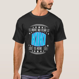 Womens Have No Fear Kiki Here Grandma Mothers Day  T-Shirt