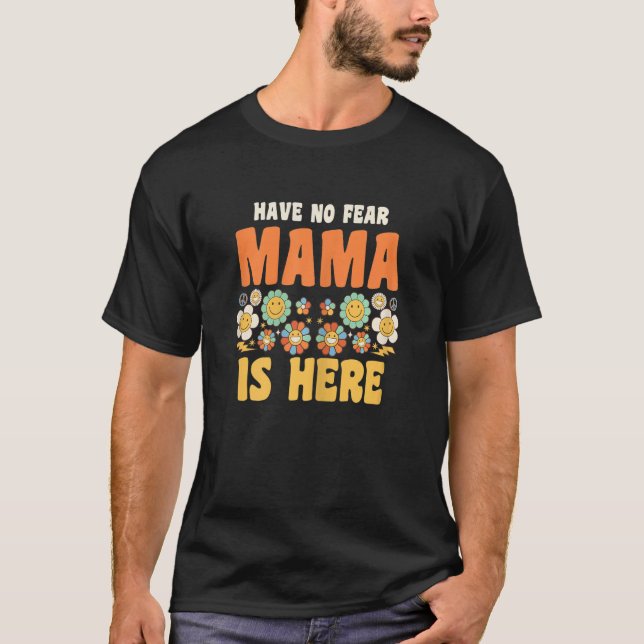 Womens have no fear mama is here Grandma T-Shirt (Front)