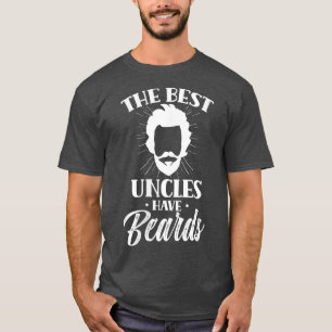 Womens he Best Uncles Have Beards Men Beard Bearde T-Shirt