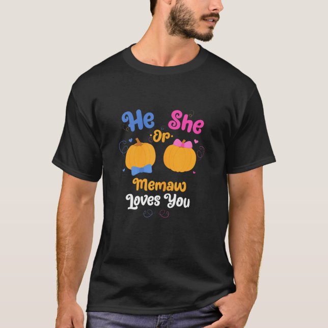 Womens He Or She Memaw Loves You Gender Reveal Par T-Shirt (Front)