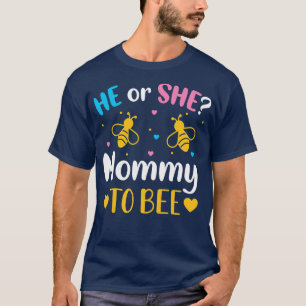 Womens He or She Mommy To Bee Announcement Funny B T-Shirt