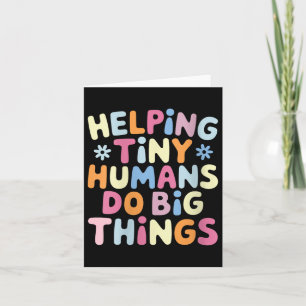 Womens Helng Tiny Humans Do Big Things Motivationa Card