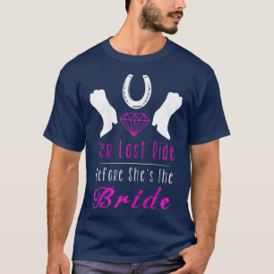 Womens Her Last Ride Bride Bachelorette Party Cou T-Shirt