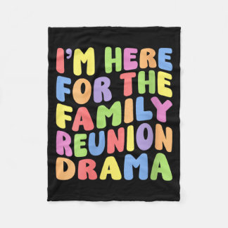 Womens Here For The Family Reunion Drama _ Funny Fleece Blanket