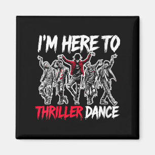 Womens Here To Dance Funny Halloween Zombie Party Magnet
