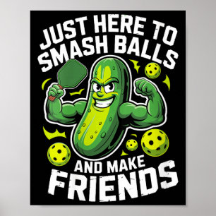 Womens here to smash ball make friends funny pickl poster