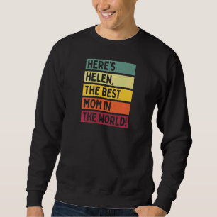 Womens Here's Helen The Best Mom In The World Moth Sweatshirt