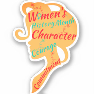 WOMEN'S HISTORY MONTH CHARACTER COURAGE COMMITMENT