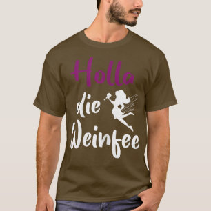 Womens Holla the Wine FairyWineGift T-Shirt