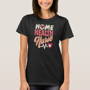 Womens Home Health Nurse Care Nursing Department R T-Shirt