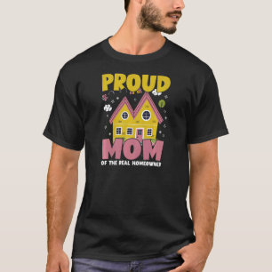 Womens Homeowner Mom Real Estate Buyer Proud New H T-Shirt