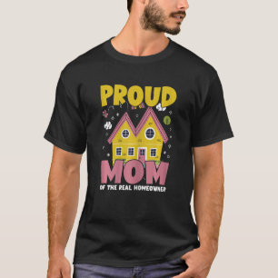 Womens Homeowner Mom Real Estate Buyer Proud New T-Shirt