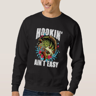 Womens Hooking Ain't Easy  Fishing Girls Flower Sa Sweatshirt