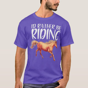 Womens Horse Rider  Id Rather Be Riding  Horse Lov T-Shirt