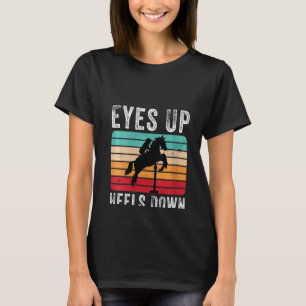 Womens Horse Riding Eyes Up Heels Down Equestrian T-Shirt