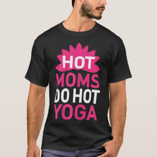 Womens Hot Moms Do Hot Yoga T-Shirt
