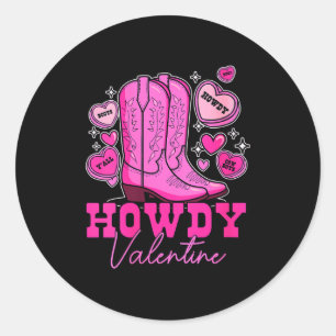 Womens Howdy Valentine _ Cute Pink Cowboy Boots We Classic Round Sticker