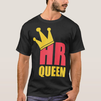 Womens HR human resources queen  Job, company, bos T-Shirt