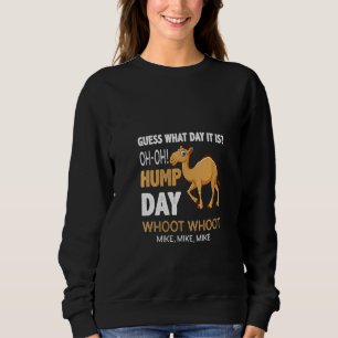 Womens Hump Camel Day Guess What Day It Is Sweatshirt