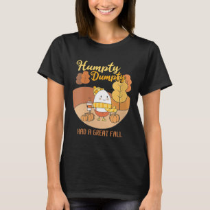 Womens Humpty Dumpty Had A Great Fall Funny Egg Th T-Shirt