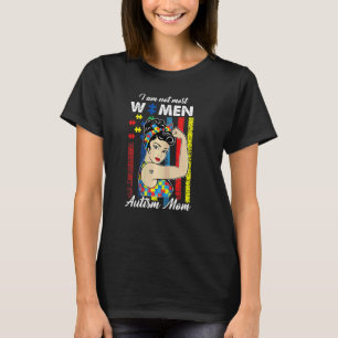 Womens I Am Not Most Women Autism Mom T-Shirt