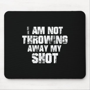 Womens I Am Not Throwing Away My Sho Motivational  Mouse Pad