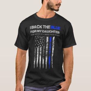Womens I Back The Blue for My Daughter thin blue l T-Shirt