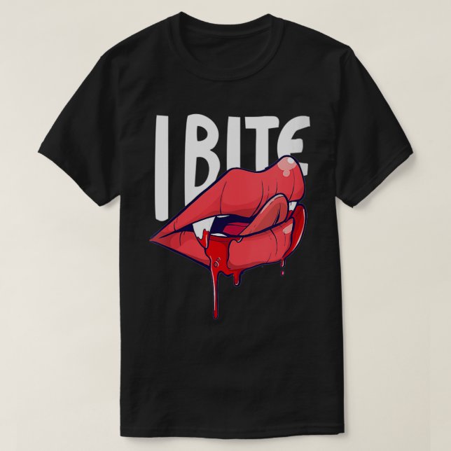 Womens I bite Sey Vampire Lips Halloween Vampire F T-Shirt (Design Front)