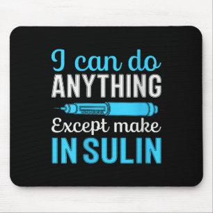 Womens I Can Do Anything Except Make Insulin V-nec Mouse Pad