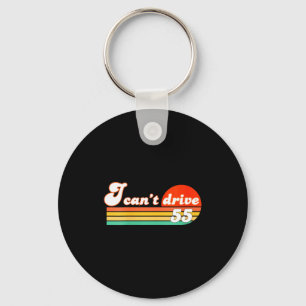 Womens i cant drive 55 bday retro birthday party m keychain
