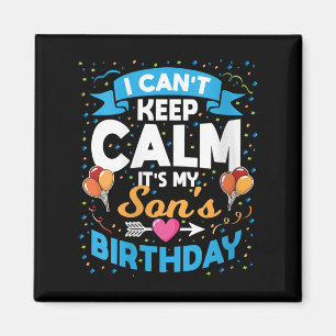 Womens I Can't Keep Calm It's My Son Birthday V-ne Magnet