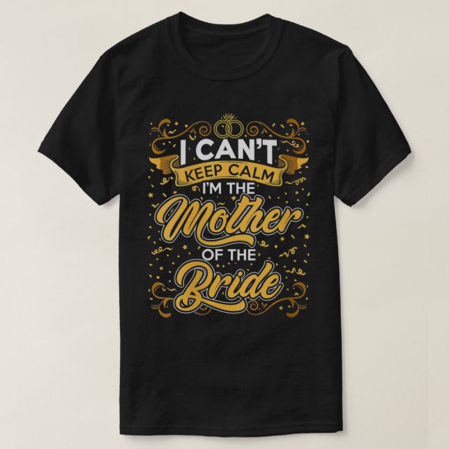 Womens I Canu2019t Keep Calm Iu2019m The Mother Of T-Shirt (Design Front)