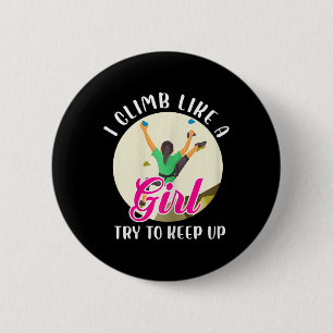 Womens I Climb Like A Girl Try To Keep Up Funny Cl 2 Inch Round Button