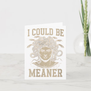 Womens I Could Be Meaner Medusa Greek Mythology Ha Card