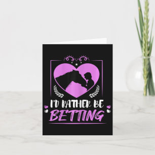 Womens I’d Rather Be Betting Horseck Riding Horse  Card