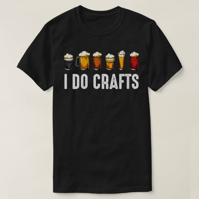 Womens I Do Crafts Home Brewing Craft Beer Drinker T-Shirt (Design Front)