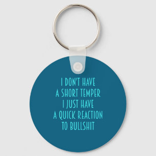 Womens I Don't Have A Short Temper-funny Sarcasm S Keychain