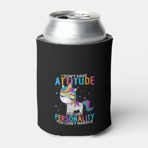 Womens I Don't Have Attitude I've Got Personality Can Cooler
