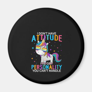 Womens I Don't Have Attitude I've Got Personality Magnet