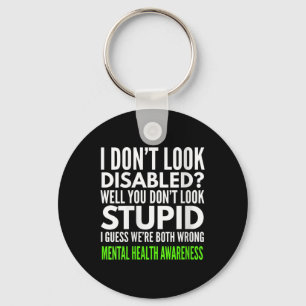 Womens I Dont Look Disabled Funny Mental Health Aw Keychain