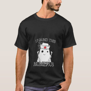 Womens I Found This Humerus Nurse Halloween Ghost  T-Shirt
