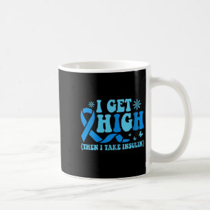 Womens I Get High Then I Take Insulin V-neck  Coffee Mug