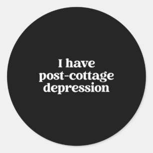 Women's I Have St-cottage Depression Funny Quote V Classic Round Sticker