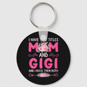 Womens I Have Two Titles Mom And Gigi Floral Cute  Keychain