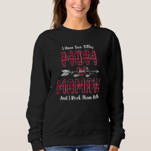 Womens I Have Two Titles Mom And Mamaw New Grandma Sweatshirt