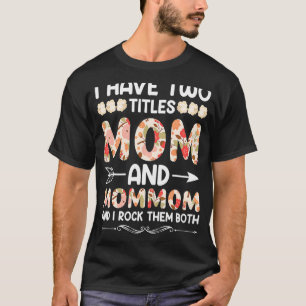 Womens I Have Two Titles Mom And Mommom I Rock The T-Shirt