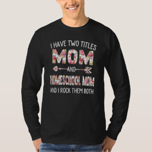 Womens I Have Two Titles Mom & Homeschool Mom Moth T-Shirt